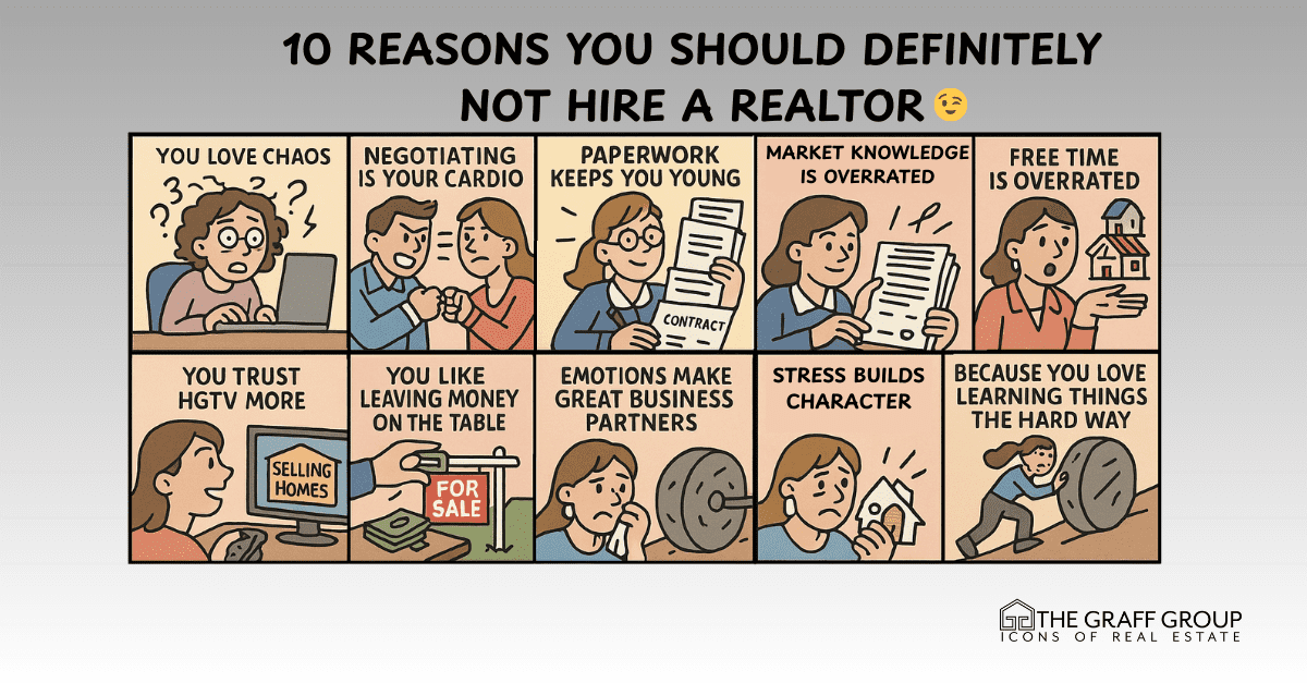 10 Reasons You Should  Definitely Not Hire a Realtor 😉