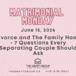Divorce and The Family Home – 7 Questions Every Separating Couple Should Ask
